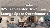Digital rendering of 825 Tech Center Drive with text "825 Tech Center Drive Questionnaire"